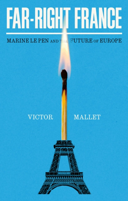 Far-Right France: Le Pen, Bardella and the Future of Europe