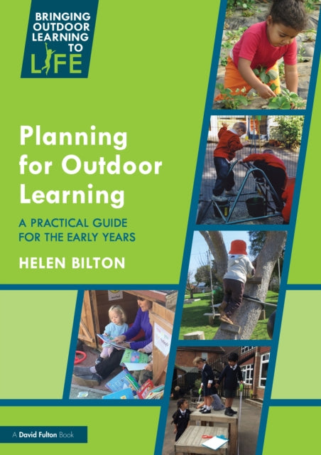 Planning for Outdoor Learning: A Practical Guide for the Early Years