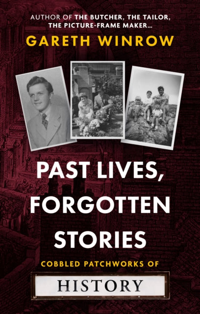 Past Lives, Forgotten Stories: Cobbled Patchworks of History