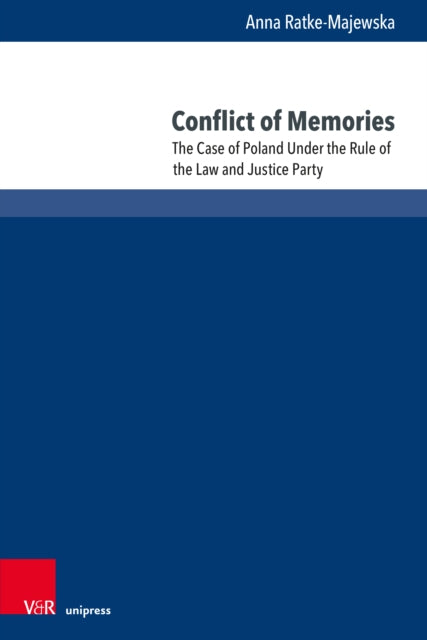 Conflict of Memories: The Case of Poland Under the Rule of the Law and Justice Party