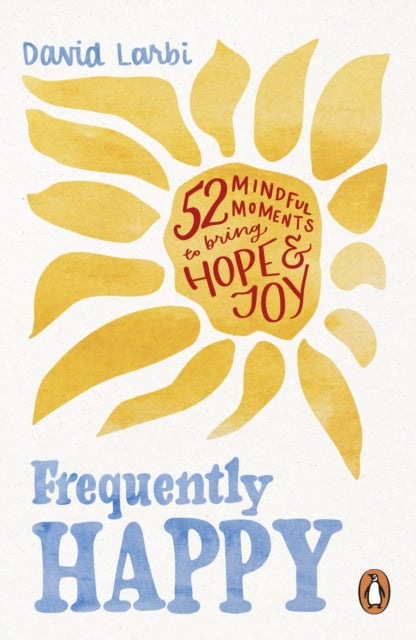Frequently Happy: 52 Mindful Moments to Bring Hope and Joy