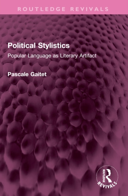 Political Stylistics: Popular Language as Literary Artifact