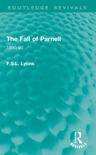 The Fall of Parnell: 1890-91