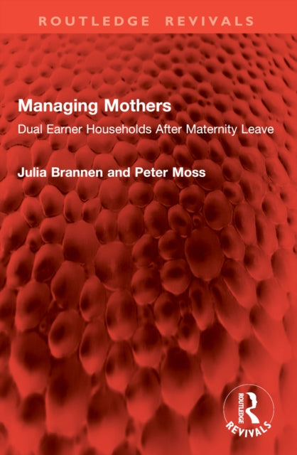 Managing Mothers: Dual Earner Households After Maternity Leave