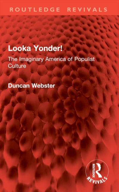 Looka Yonder!: The Imaginary America of Populist Culture