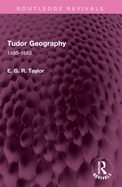 Tudor Geography: 1485-1583