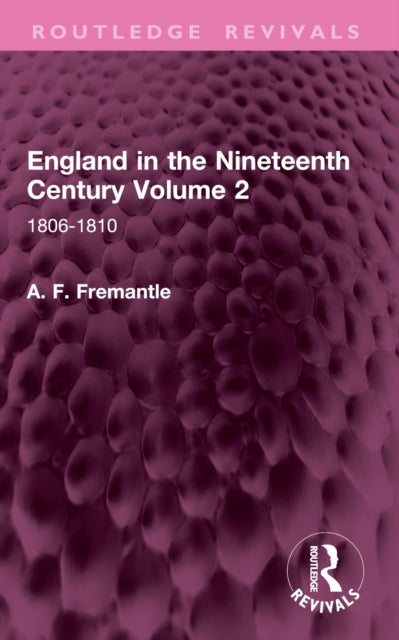 England in the Nineteenth Century Volume 2: 1806-1810