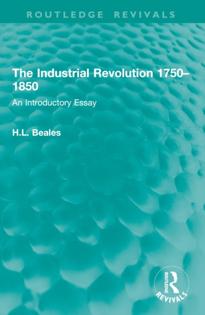 The Industrial Revolution 1750–1850: An Introductory Essay