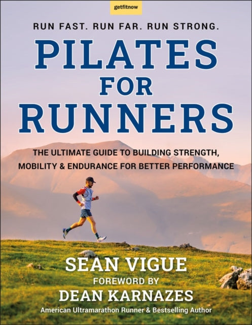 Pilates for Runners: The Ultimate Guide to Building Strength, Mobility & Endurance For Better Performance