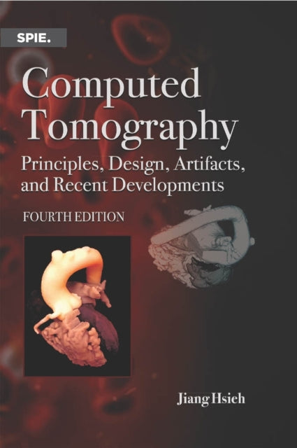 Computed Tomography: Principles, Design, Artifacts, and Recent Advances