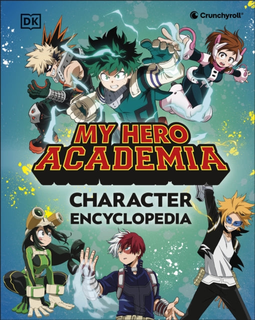 My Hero Academia Character Encyclopedia: The Official Companion to More Than 100 Heroes, Villains, Students, and Teachers from the Hit Anime TV Series