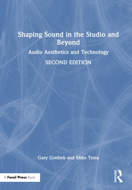 Shaping Sound in the Studio and Beyond: Audio Aesthetics and Technology