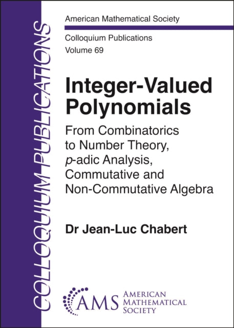 Integer-Valued Polynomials: From Combinatorics to Number Theory, $p$-adic Analysis, Commutative and Non-Commutative Algebra