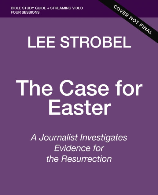 The Case for Easter Bible Study Guide + Streaming Video, Updated Edition: Evidence for the Resurrection of Jesus