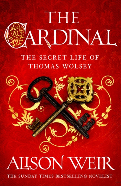 The Cardinal: from the Sunday Times bestseller, the gripping new novel about the man behind the Tudor crown
