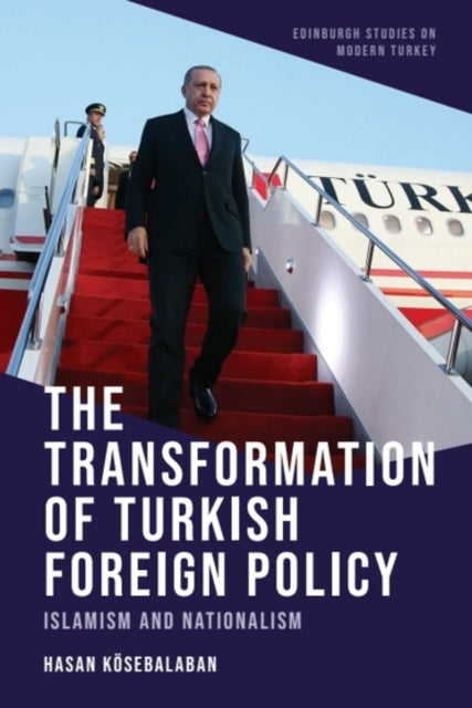 The Transformation of Turkish Foreign Policy: Islamism and Nationalism