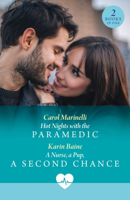 Hot Nights With The Paramedic / A Nurse, A Pup, A Second Chance: Hot Nights with the Paramedic / a Nurse, a Pup, a Second Chance
