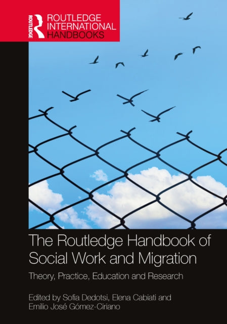 The Routledge Handbook of Social Work and Migration: Theory, Practice, Education and Research