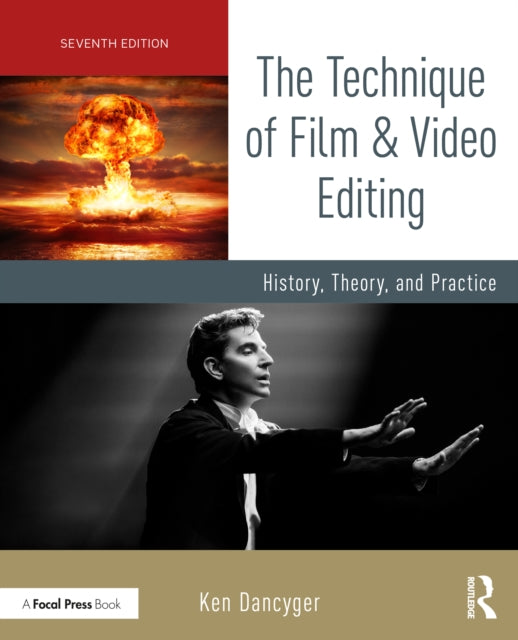 The Technique of Film and Video Editing: History, Theory, and Practice