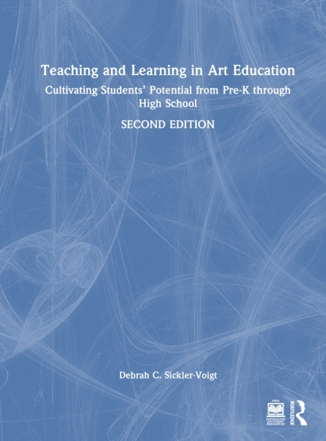 Teaching and Learning in Art Education: Cultivating Students’ Potential from Pre-K through High School