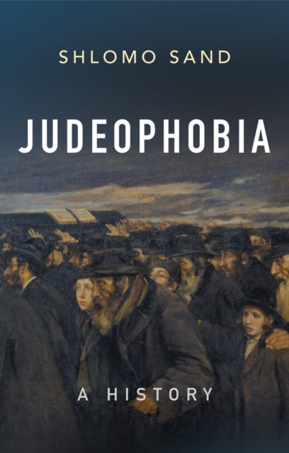 Judeophobia: A History