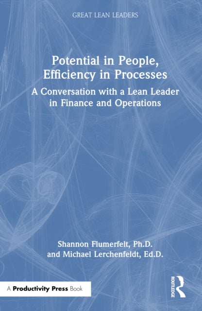 Potential in People, Efficiency in Processes: A Conversation with a Lean Leader in Finance and Operations