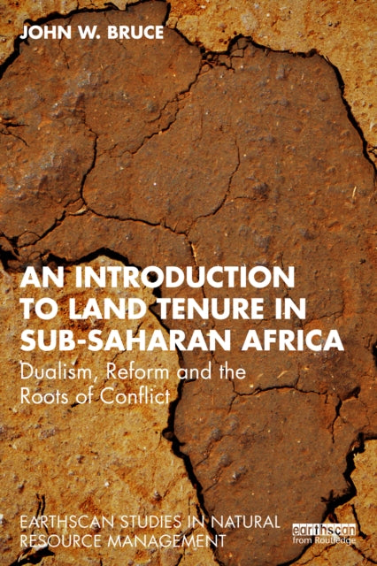 An Introduction to Land Tenure in Sub-Saharan Africa: Dualism, Reform and the Roots of Conflict