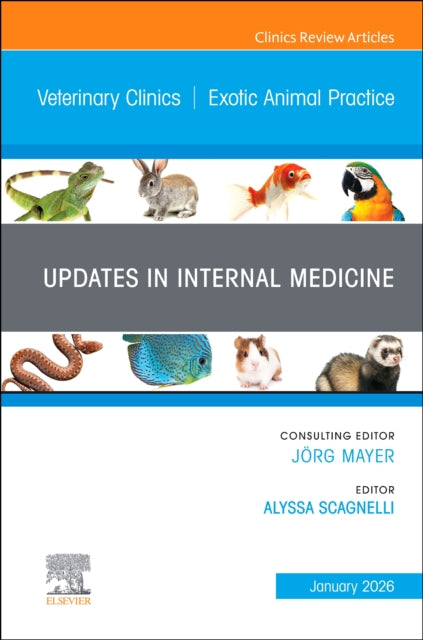 Updates in Internal Medicine, An Issue of Veterinary Clinics of North America: Exotic Animal Practice