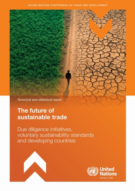 The Future of Sustainable Trade - Due Diligence Initiatives, Voluntary Sustainability Standards and Developing Countries