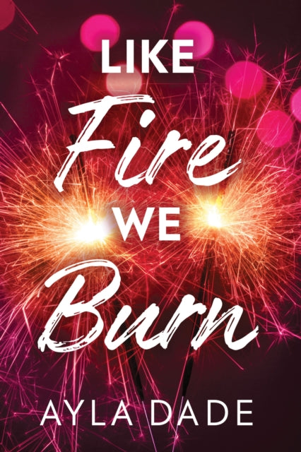 Like Fire We Burn: A Delightful New Adult Enemies to Lovers Sports Romance (Winter Dreams Book 2)