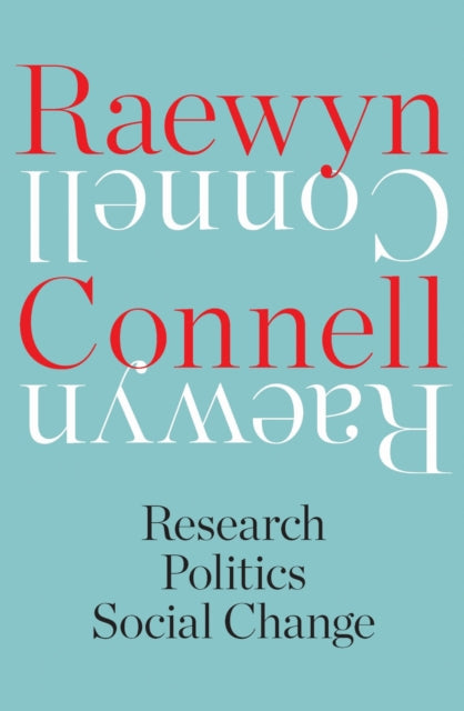 Raewyn Connell: Research, Politics, Social Change