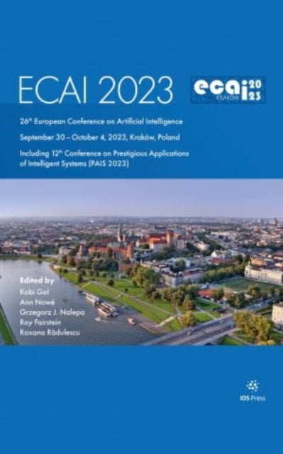 ECAI 2023: 26th European Conference on Artificial Intelligence, September 30 – October 4, 2023, Krakow, Poland – Including 12th Conference on Prestigious Applications of Intelligent Systems (PAIS 2023)