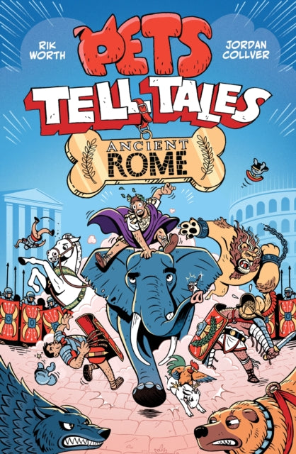 Pets Tell Tales: Ancient Rome: A graphic novel guide to ancient history