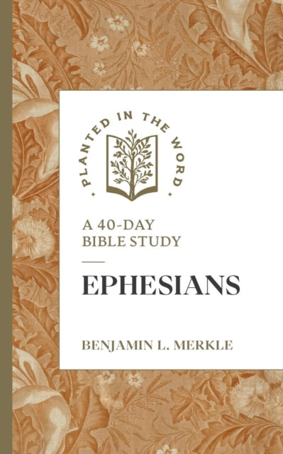 Ephesians: A 40-Day Bible Study