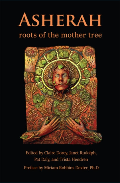 Asherah: Roots of the Mother Tree: Roots of the Mother Tree
