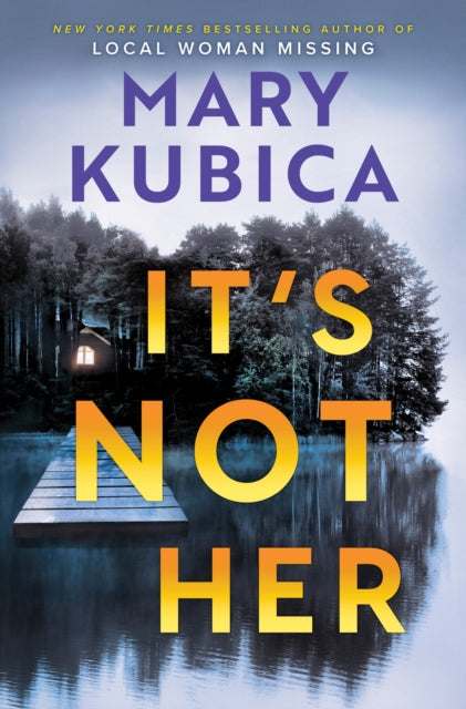 It's Not Her: The twisty new thriller from the bestselling author of Local Woman Missing