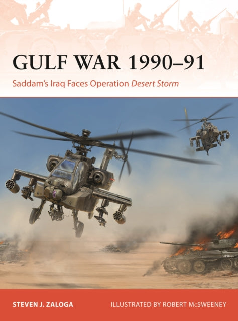 Gulf War 1990–91: Saddam's Iraq Faces Operation Desert Storm