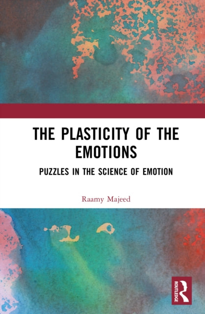 The Plasticity of the Emotions: Puzzles in the Science of Emotion