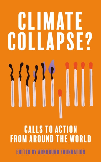 Climate Collapse?: Calls to Action From Around the World