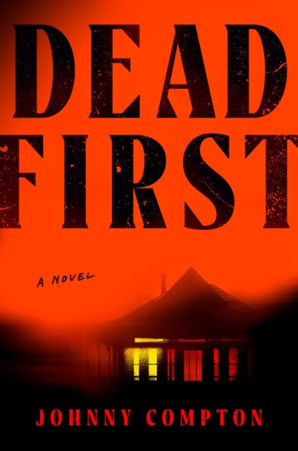 Dead First: A Novel