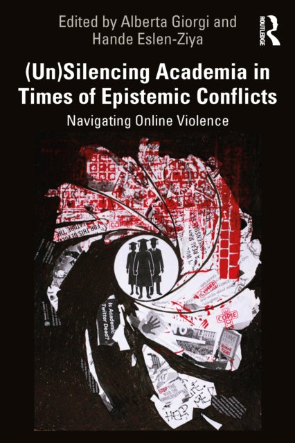 (Un)Silencing Academia in Times of Epistemic Conflicts: Navigating Online Violence