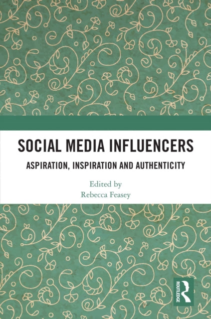 Social Media Influencers: Aspiration, Inspiration and Authenticity