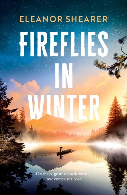 Fireflies in Winter: A breathtaking novel of survival, hope and the enduring power of love from the author of River Sing Me Home