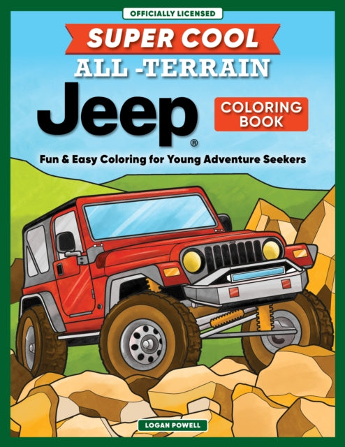 Super Cool All-Terrain Jeep® Coloring Book: Fun & Easy Coloring for Young Adventure Seekers