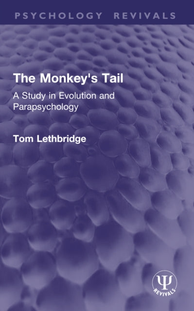 The Monkey's Tail: A Study in Evolution and Parapsychology