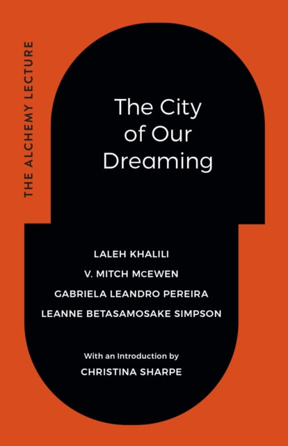 The City of Our Dreaming: The Alchemy Lecture