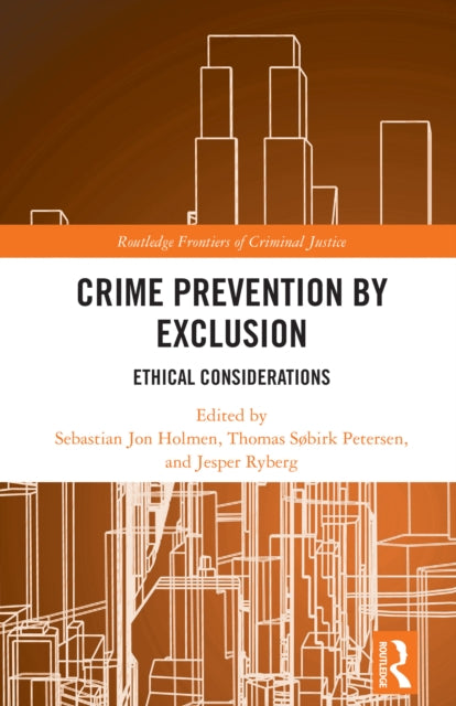 Crime Prevention by Exclusion: Ethical Considerations