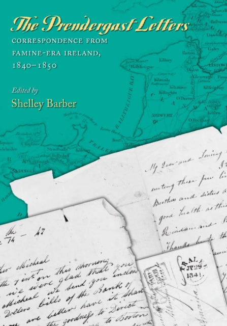 The Prendergast Letters: Correspondence from Famine-Era Ireland, 1840–1850