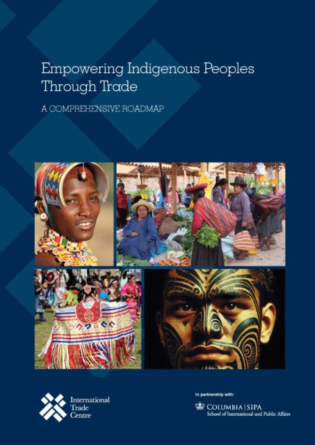 Empowering Indigenous Peoples Through Trade: A Comprehensive Roadmap
