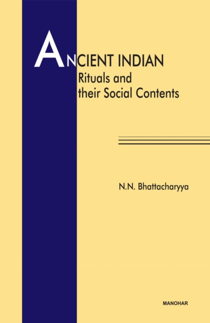 Ancient Indian Rituals and Their Social Contents